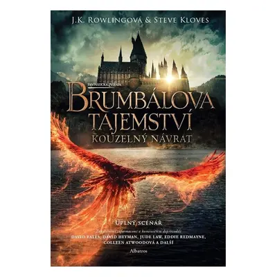 Fantastická zvířata: Brumbálova tajemství - úplný scénář - J. K. Rowlingová