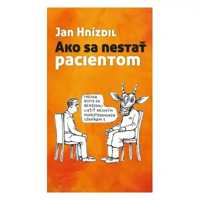 Ako sa nestať pacientom - Jan Hnízdil