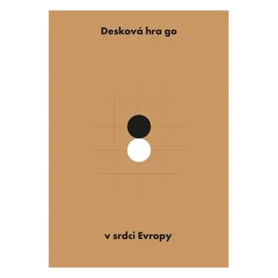 Desková hra go v srdci Evropy - Jaroslav Kotowski