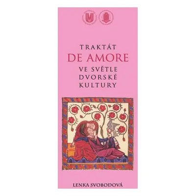 Traktát De amore ve světle dvorské kultury - Lenka Svobodová