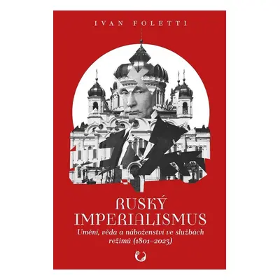 Ruský imperialismus - Ivan Foletti