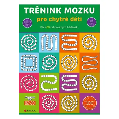 Trénink mozku pro chytré děti - Kolektiv