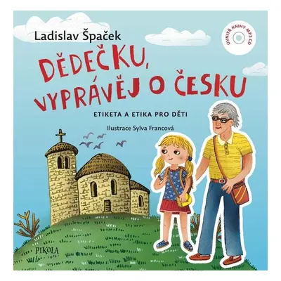 Dědečku, vyprávěj o Česku - Ladislav Špaček