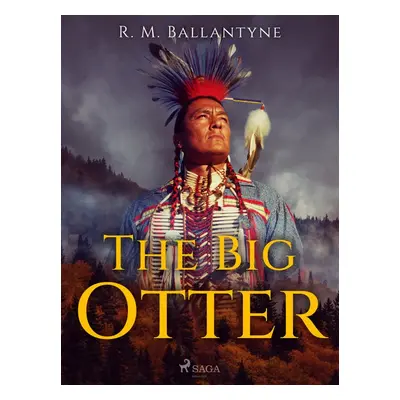 The Big Otter - R. M. Ballantyne