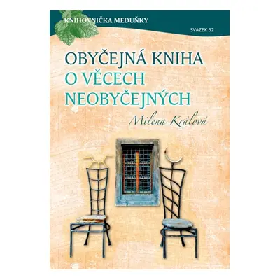 Obyčejná kniha o věcech neobyčejných - Milena Králová