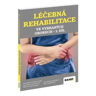 Léčebná rehabilitace ve vybraných oborech 1. díl - Vítězslav Hradil