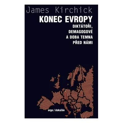 Konec Evropy - James Kirchick