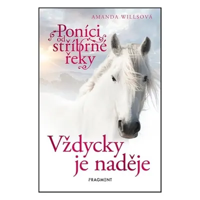 Poníci od stříbrné řeky – Vždycky je naděje - Amanda Willsová