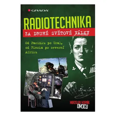 Radiotechnika za druhé světové války - Miroslav Horník