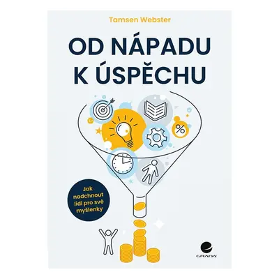 Od nápadu k úspěchu - Tamsen Webster