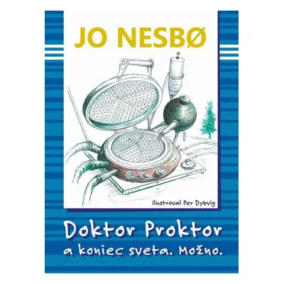 Doktor Proktor a koniec sveta. Možno. - Jo Nesbo