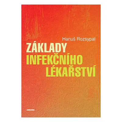 Základy infekčního lékařství - Hanuš Rozsypal