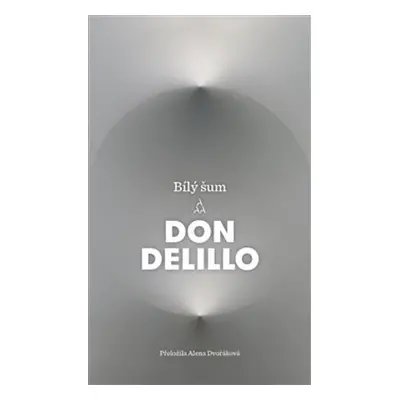 Bílý šum - Don DeLillo