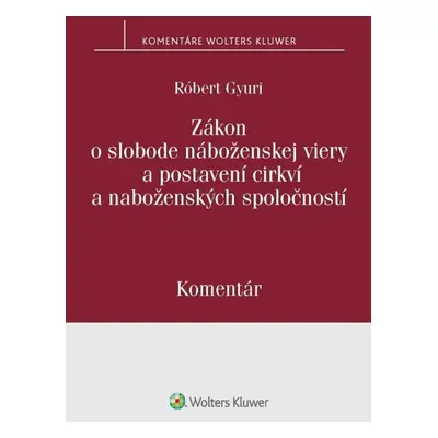 Zákon o slobode náboženskej viery a postavení cirkví a náboženských spoločností - Róbert Gyuri