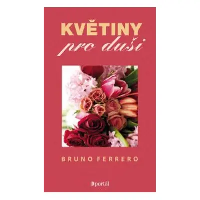 Květiny pro duši - Bruno Ferrero