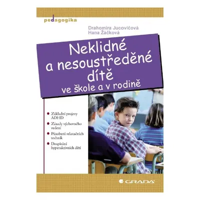 Neklidné a nesoustředěné dítě - Drahomíra Jucovičová