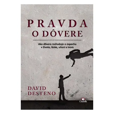 Pravda o dôvere - David deSteno