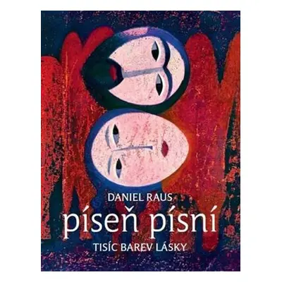 Píseň písní Tisíc barev lásky - Daniel Raus