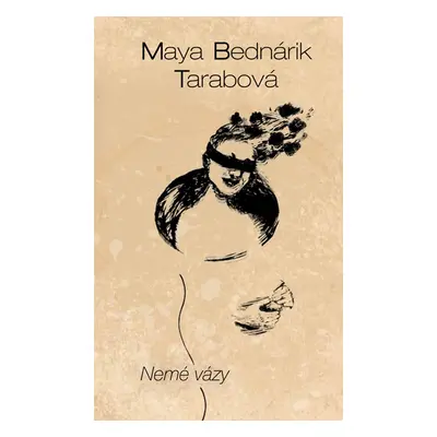 Nemé vázy - Maya Bednárik Tarabová