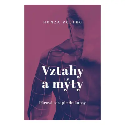 Vztahy a mýty - Honza Vojtko