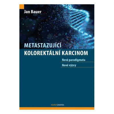 Metastazující kolorektální karcinom - Jan Bauer