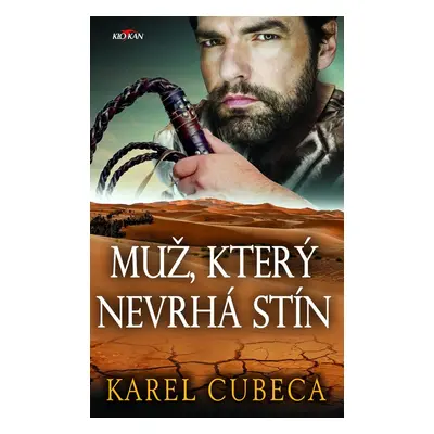 Muž, který nevrhá stín - Karel Cubeca