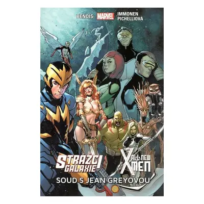 Strážci galaxie New X-Men Soud s Jean Greyovou - Brian Bendis