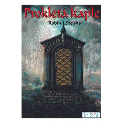 Prokletá kaple - Robin Stejskal