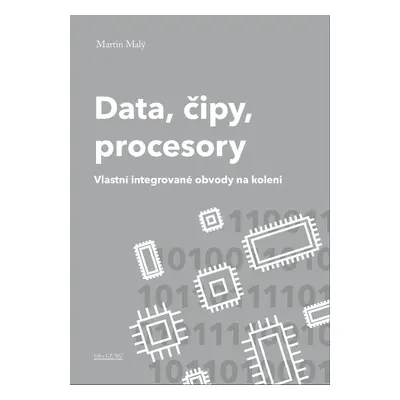 Data, čipy, procesory - Martin Malý