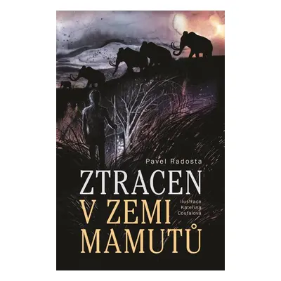 Ztracen v zemi mamutů - Pavel Radosta