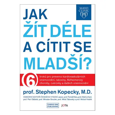 Mayo Clinic Jak žít déle a cítit se mladší? - Stephen Kopecky