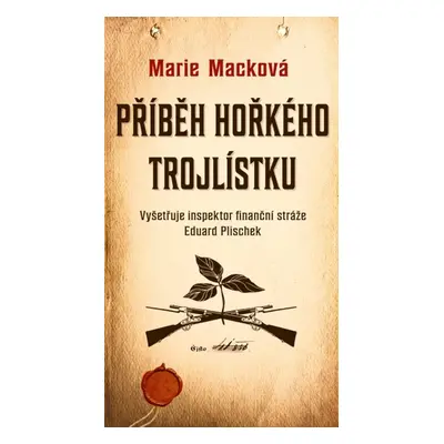 Příběh hořkého trojlístku - Marie Macková