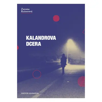 Kalandrova dcera - Zuzana Kaiserová