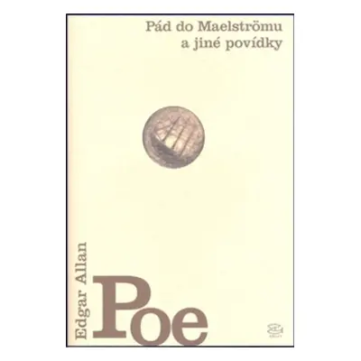 Pád do Maelströmu a jiné povídky - Edgar Allan Poe