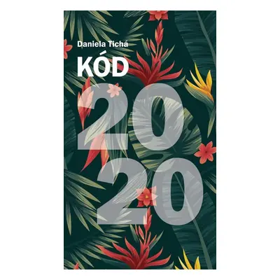 Kód 2020 - Daniela Tichá