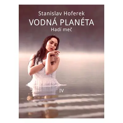 Vodná planéta IV - Stanislav Hoferek