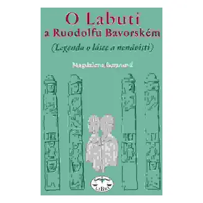 O Labuti a Ruodolfu Bavorském - Magdalena Beranová