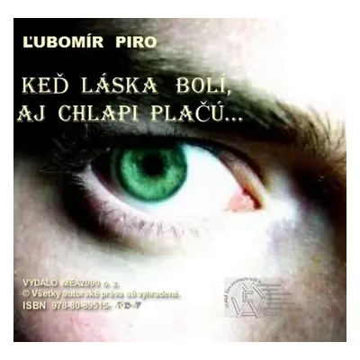 Keď láska bolí, aj chlapi plačú - Ľubomír Piro