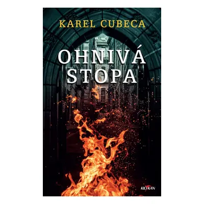 Ohnivá stopa - Karel Cubeca Kostka