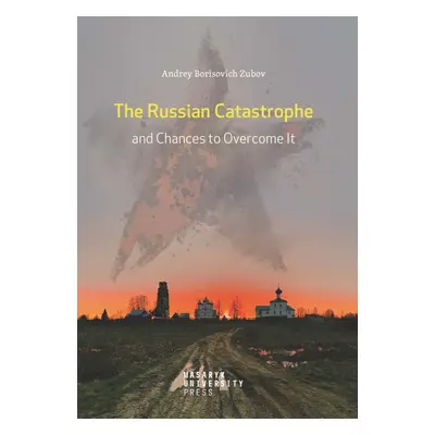 The Russian Catastrophe and Chances to Overcome It - Andrey Zubov