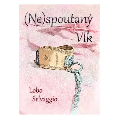 (Ne)spoutaný Vlk - Lobo Selvaggio