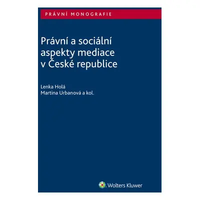 Právní a sociální aspekty mediace v České republice - autorů kolektiv