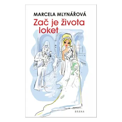 Zač je života loket - Marcela Mlynářová