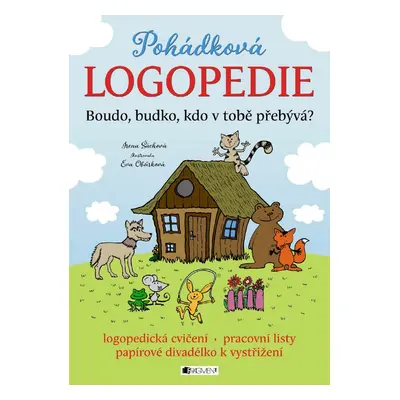 Pohádková logopedie - Boudo, budko, kdo v tobě přebývá? - Mgr. Irena Šáchová