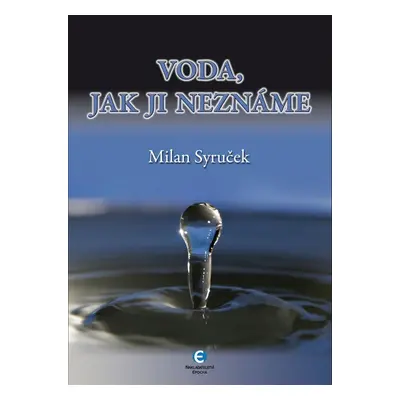 Voda, jak ji neznáte - Milan Syruček