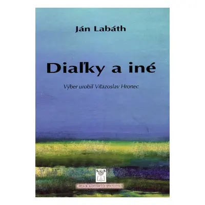 Diaľky a iné - Ján Labáth