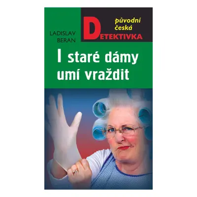 I staré dámy umí vraždit - Ladislav Beran