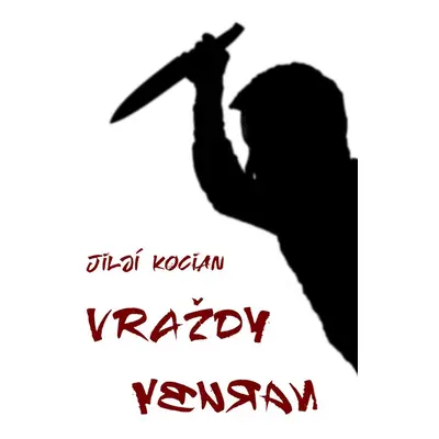 Vraždy naruby - Jiljí Kocian