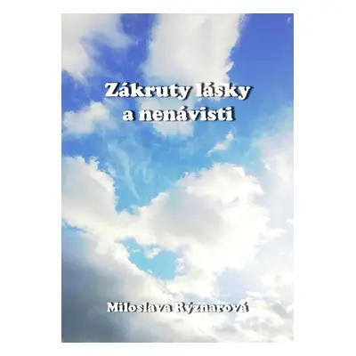 Zákruty lásky a nenávisti - Miloslava Rýznarová