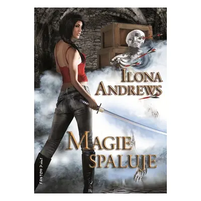 Magie spaluje - Ilona Andrews